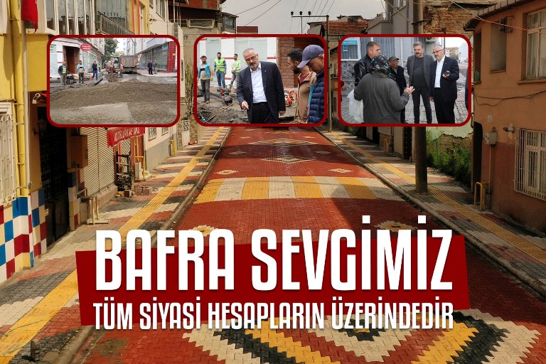 BAŞKAN KILIÇ:  “BAFRA SEVGİMİZ TÜM SİYASİ HESAPLARIN ÜZERİNDEDİR”