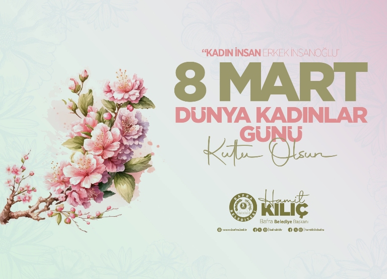 BAŞKAN KILIÇ'IN 8 MART DÜNYA KADINLAR GÜNÜ MESAJI