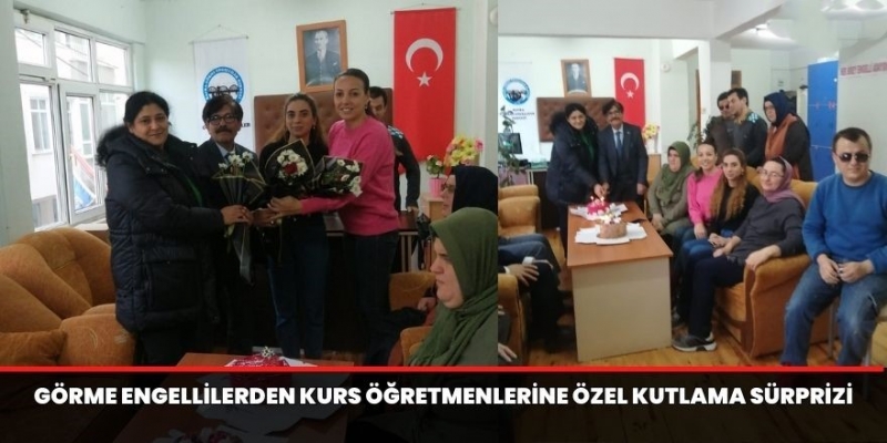 Görme engellilerden kurs öğretmenlerine özel kutlama sürprizi