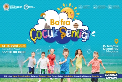 BAFRA ÇOCUK ŞENLİĞİNE HAZIRLANIYOR