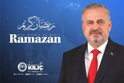 BAŞKAN KILIÇ'IN RAMAZAN AYI MESAJI