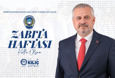 BAŞKAN KILIÇ'IN ZABITA HAFTASI MESAJI