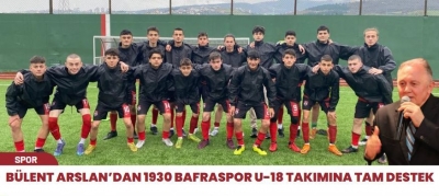 Bülent Arslan’dan 1930 Bafraspor U-18 Takımına Tam Destek  