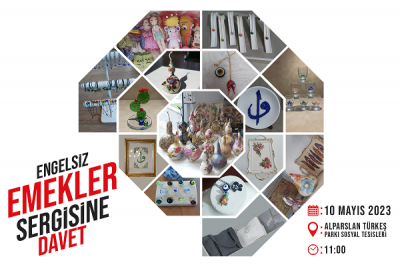ENGELSİZ EMEKLER SERGİSİNE DAVETLİSİNİZ