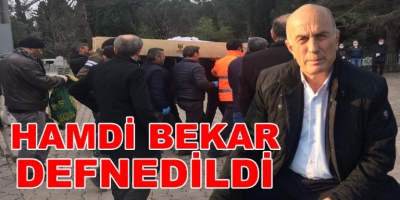 HAMDİ BEKAR SON YOLCULUĞUNA UĞURLANDI