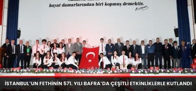 İstanbul’un Fethinin 571. Yılı Bafra’da Çeşitli Etkinliklerle Kutlandı